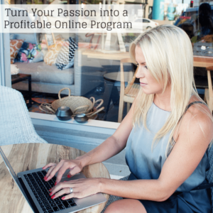 Turn Your Passion into a Profitable Online Program