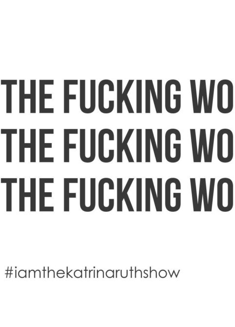 Do The Fucking Work Katrina Ruth quote